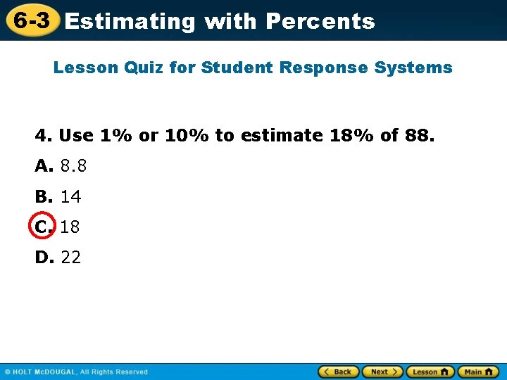 6 -3 Estimating with Percents Lesson Quiz for Student Response Systems 4. Use 1%