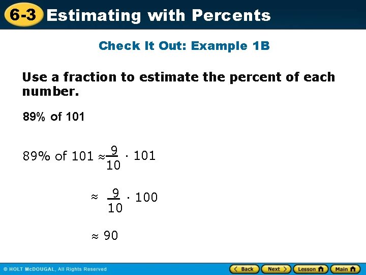 6 -3 Estimating with Percents Check It Out: Example 1 B Use a fraction