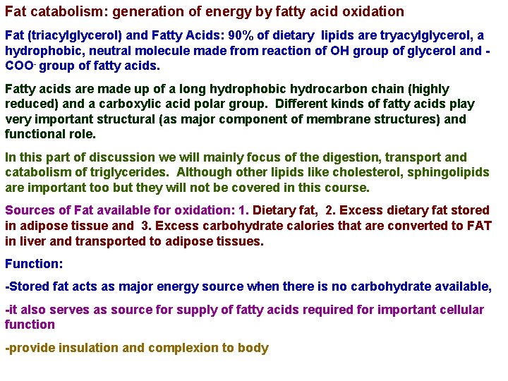 Fat catabolism: generation of energy by fatty acid oxidation Fat (triacylglycerol) and Fatty Acids: