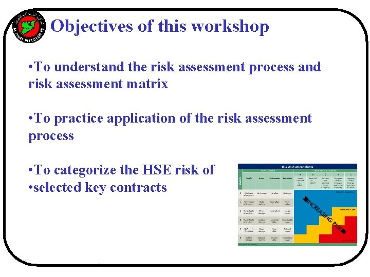 SYRIA Objectives of this workshop • To understand the risk assessment process and risk