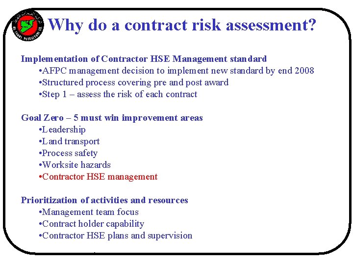 SYRIA Why do a contract risk assessment? Implementation of Contractor HSE Management standard •