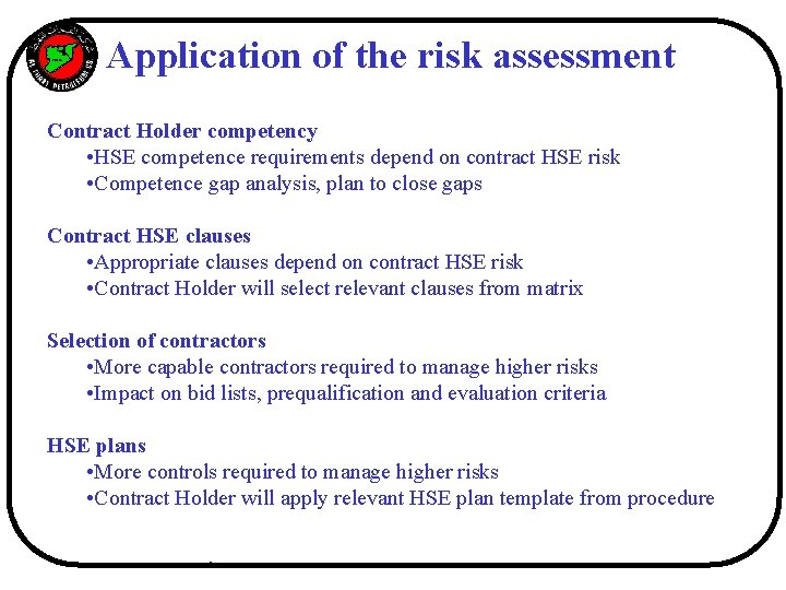 SYRIA Application of the risk assessment Contract Holder competency • HSE competence requirements depend