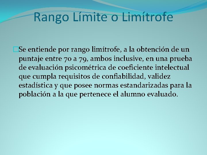 Rango Límite o Limítrofe �Se entiende por rango limítrofe, a la obtención de un