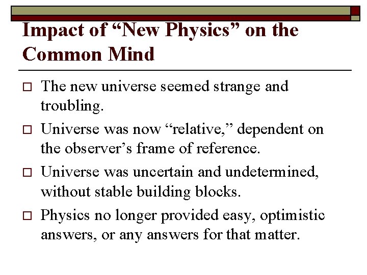 Impact of “New Physics” on the Common Mind o o The new universe seemed Impact of “New Physics” on the Common Mind o o The new universe seemed