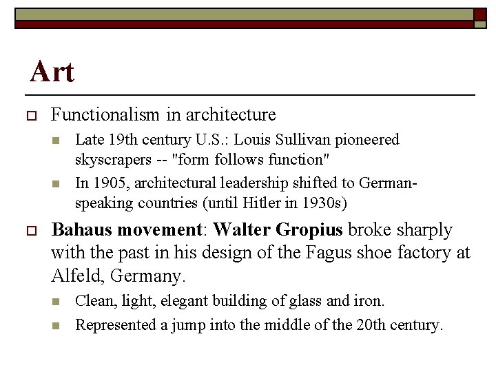 Art o Functionalism in architecture n n o Late 19 th century U. S.