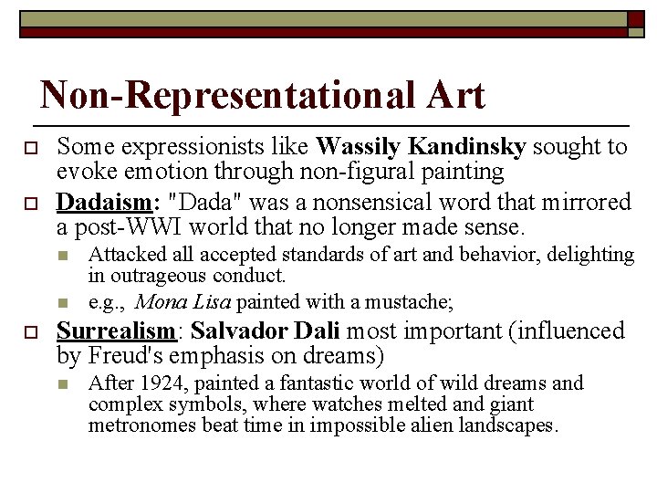 Non-Representational Art o o Some expressionists like Wassily Kandinsky sought to evoke emotion through