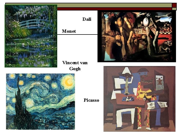 Dali Monet Vincent van Gogh Picasso 