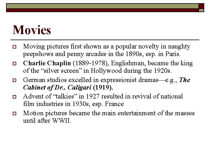 Movies o o o Moving pictures first shown as a popular novelty in naughty