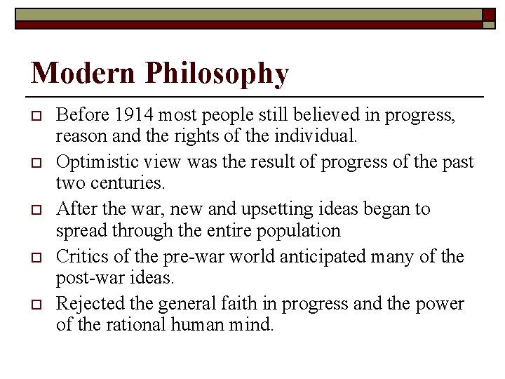 Modern Philosophy o o o Before 1914 most people still believed in progress, reason