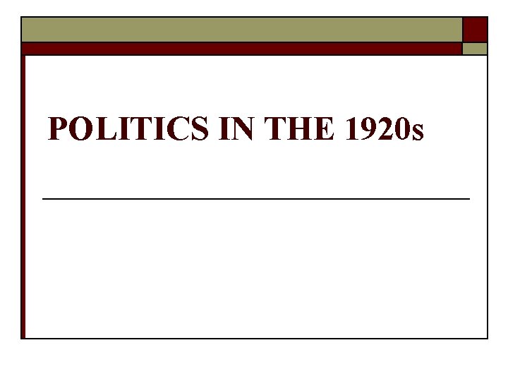 POLITICS IN THE 1920 s 