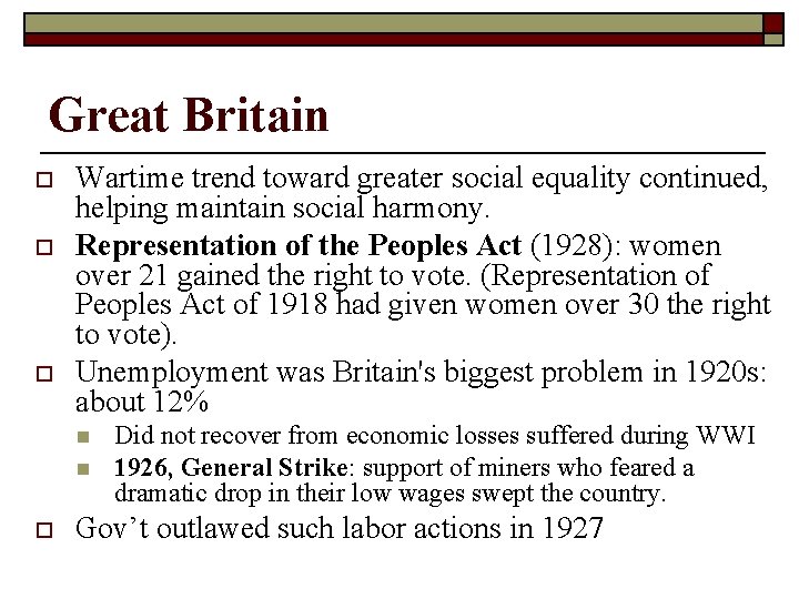 Great Britain o o o Wartime trend toward greater social equality continued, helping maintain