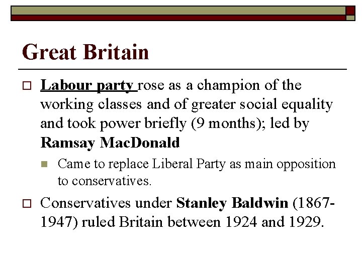 Great Britain o Labour party rose as a champion of the working classes and