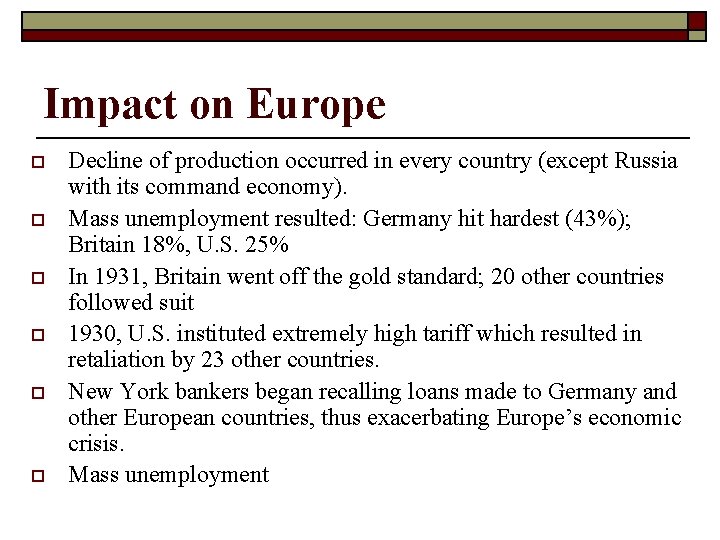 Impact on Europe o o o Decline of production occurred in every country (except