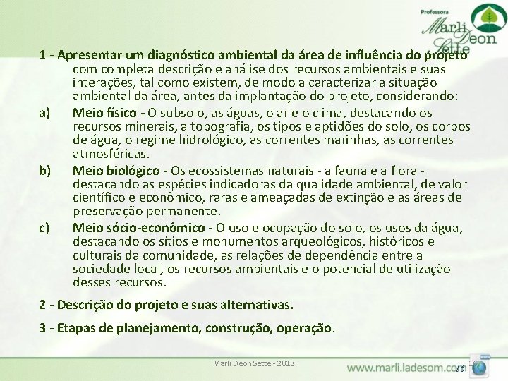 1 - Apresentar um diagnóstico ambiental da área de influência do projeto completa descrição