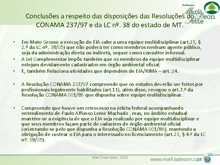 Conclusões a respeito das disposições das Resoluções do CONAMA 237/97 e da LC nº.