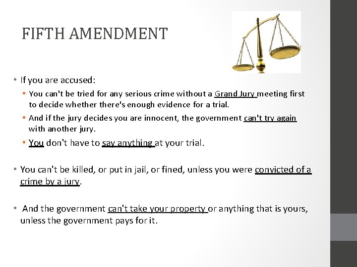 FIFTH AMENDMENT • If you are accused: • You can't be tried for any