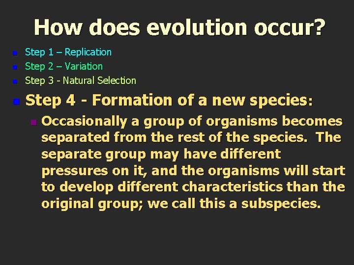 How does evolution occur? n Step 1 – Replication Step 2 – Variation Step