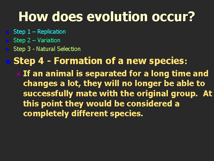 How does evolution occur? n Step 1 – Replication Step 2 – Variation Step