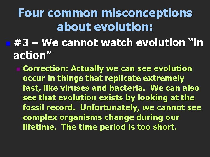 Four common misconceptions about evolution: n #3 – We cannot watch evolution “in action”