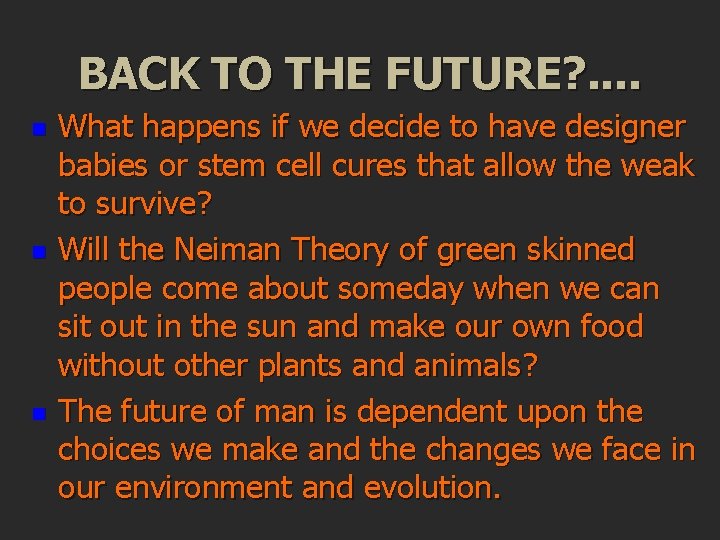 BACK TO THE FUTURE? . . n n n What happens if we decide