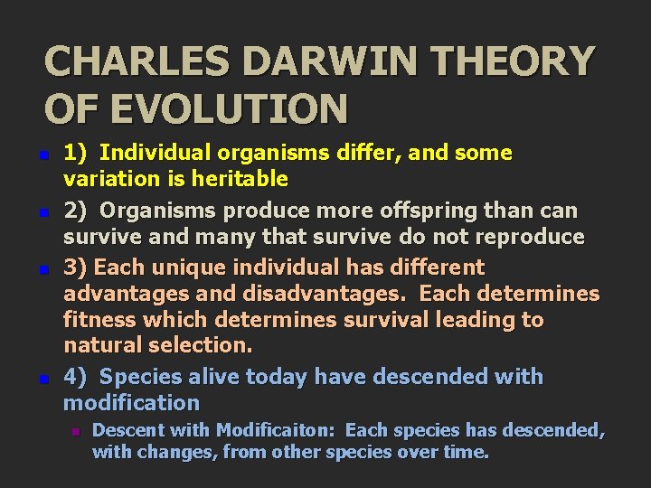 CHARLES DARWIN THEORY OF EVOLUTION n n 1) Individual organisms differ, and some variation