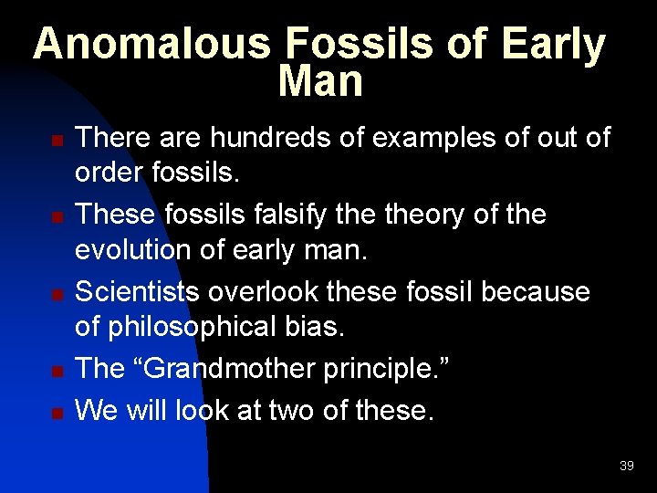 Anomalous Fossils of Early Man n n There are hundreds of examples of out Anomalous Fossils of Early Man n n There are hundreds of examples of out