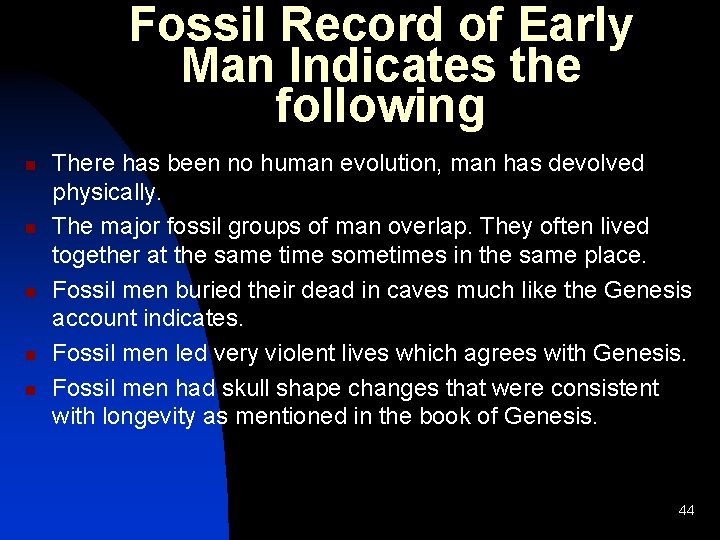 Fossil Record of Early Man Indicates the following n n n There has been Fossil Record of Early Man Indicates the following n n n There has been