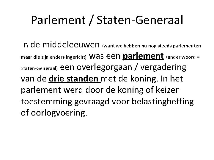 Parlement / Staten-Generaal In de middeleeuwen (want we hebben nu nog steeds parlementen maar