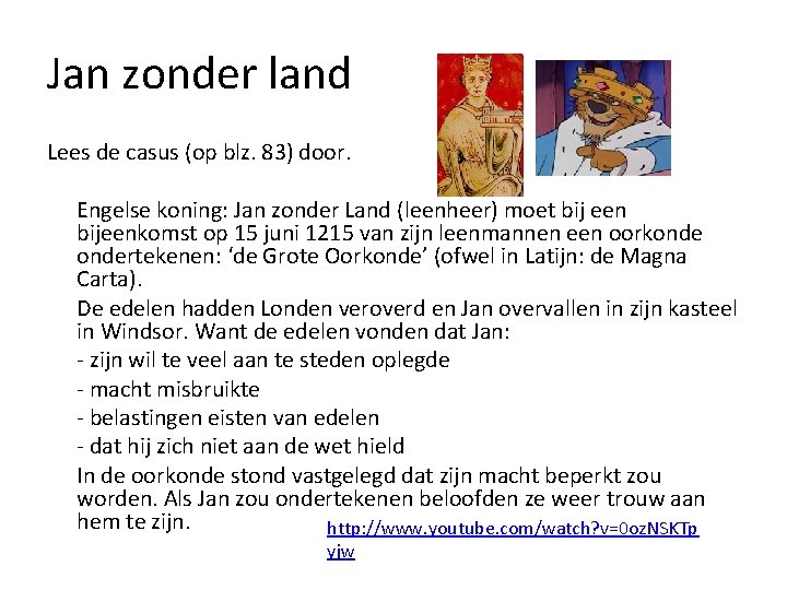 Jan zonder land Lees de casus (op blz. 83) door. Engelse koning: Jan zonder