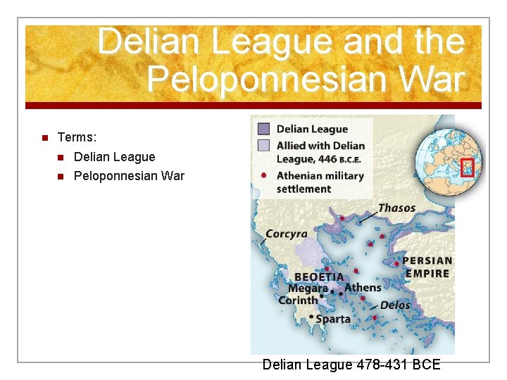 Delian League and the Peloponnesian War n Terms: n Delian League n Peloponnesian War