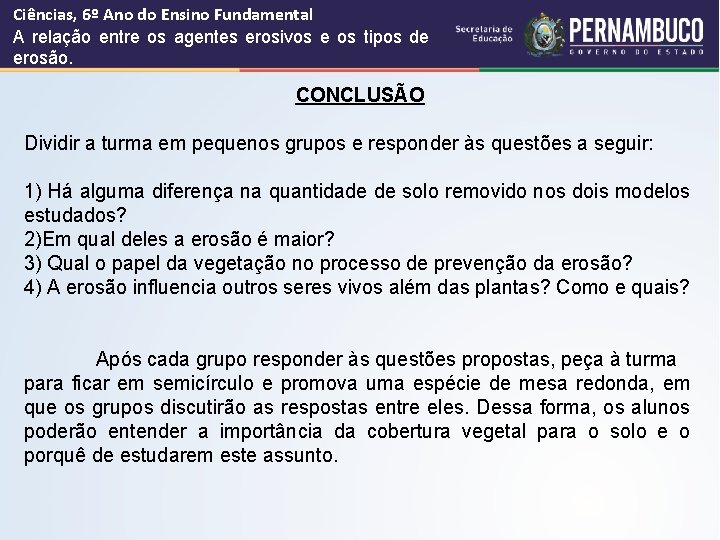 Ciências, 6º Ano do Ensino Fundamental A relação entre os agentes erosivos e os