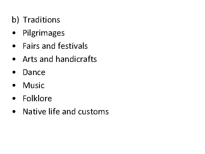 b) • • Traditions Pilgrimages Fairs and festivals Arts and handicrafts Dance Music Folklore