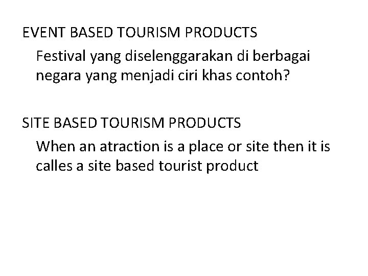 EVENT BASED TOURISM PRODUCTS Festival yang diselenggarakan di berbagai negara yang menjadi ciri khas