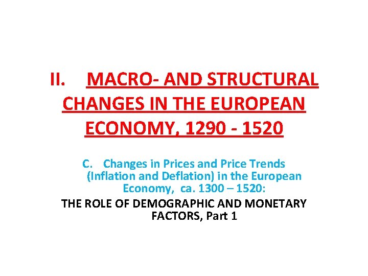 II. MACRO- AND STRUCTURAL CHANGES IN THE EUROPEAN ECONOMY, 1290 - 1520 C. Changes