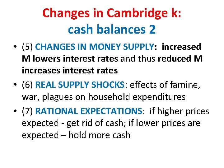 Changes in Cambridge k: cash balances 2 • (5) CHANGES IN MONEY SUPPLY: increased