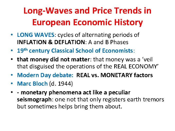 Long-Waves and Price Trends in European Economic History • LONG WAVES: cycles of alternating