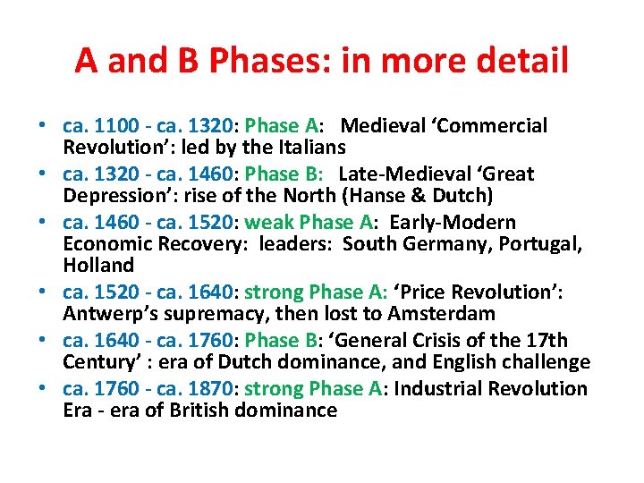 A and B Phases: in more detail • ca. 1100 - ca. 1320: Phase