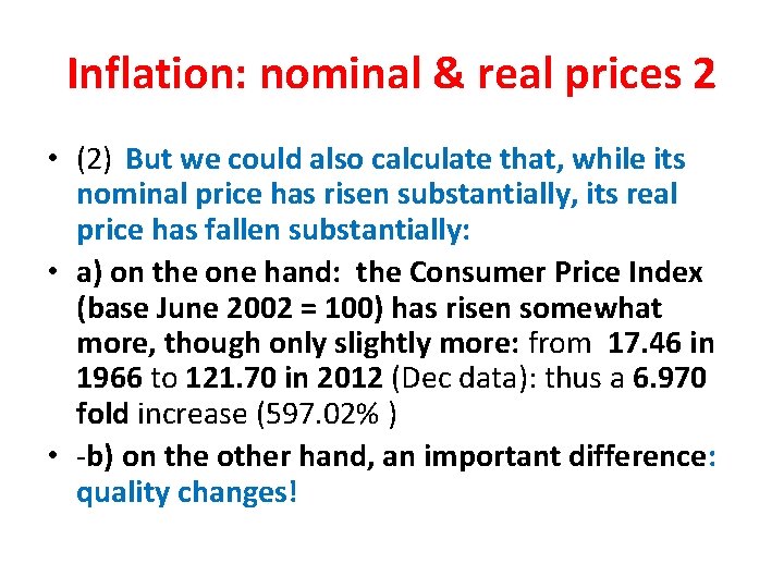 Inflation: nominal & real prices 2 • (2) But we could also calculate that,