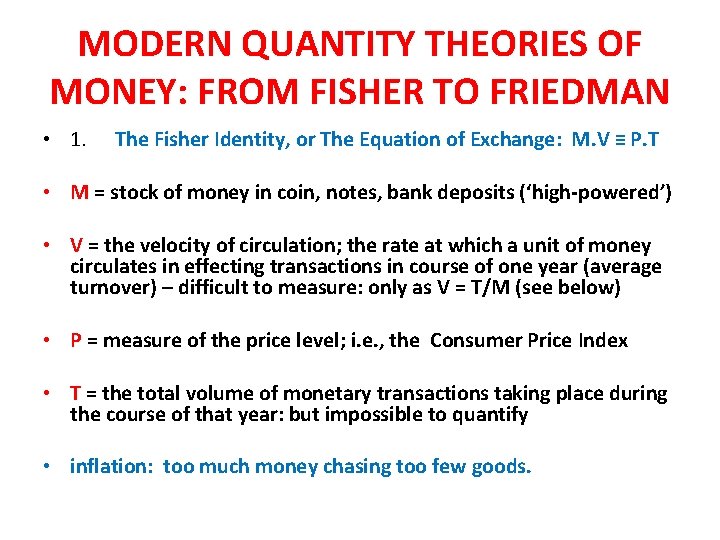 MODERN QUANTITY THEORIES OF MONEY: FROM FISHER TO FRIEDMAN • 1. The Fisher Identity,