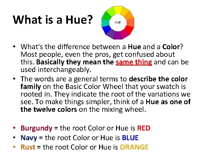 What is a Hue? • What's the difference between a Hue and a Color?