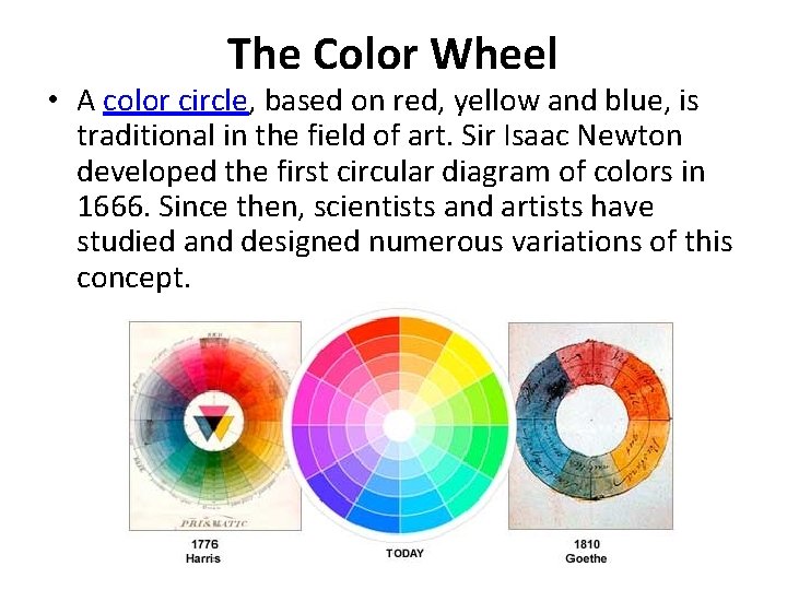 The Color Wheel • A color circle, based on red, yellow and blue, is