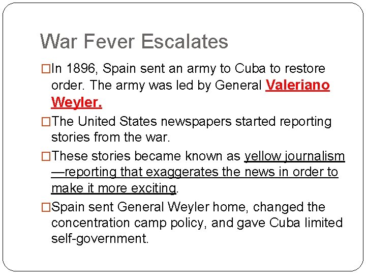 War Fever Escalates �In 1896, Spain sent an army to Cuba to restore order.