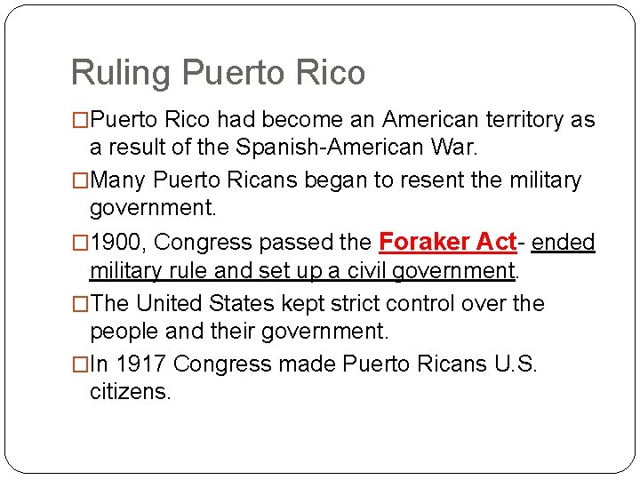 Ruling Puerto Rico �Puerto Rico had become an American territory as a result of