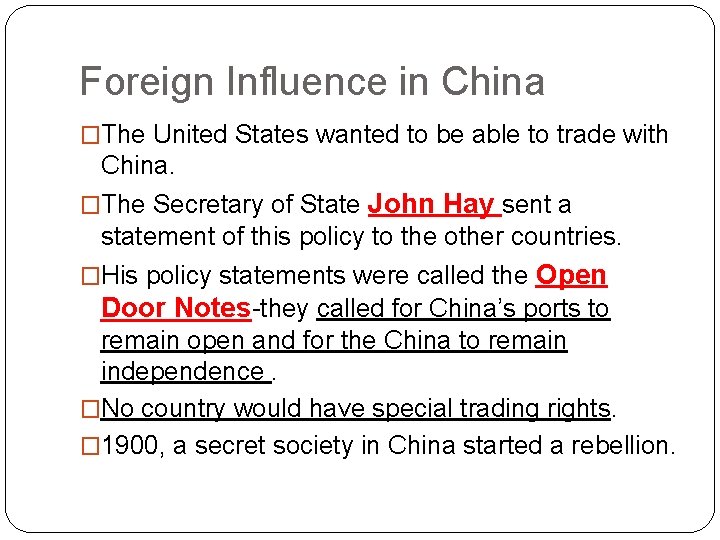 Foreign Influence in China �The United States wanted to be able to trade with