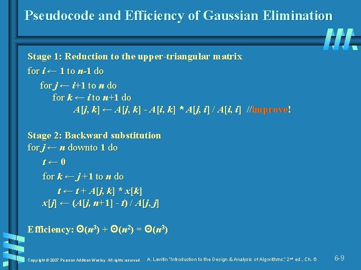 Pseudocode and Efficiency of Gaussian Elimination Stage 1: Reduction to the upper-triangular matrix for