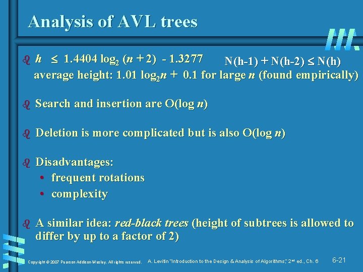 Analysis of AVL trees b h 1. 4404 log 2 (n + 2) -