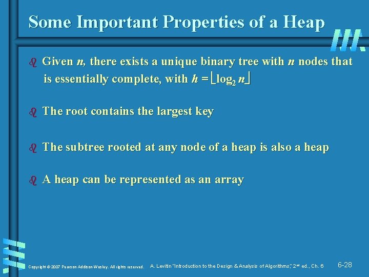 Some Important Properties of a Heap b Given n, there exists a unique binary