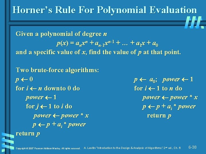 Horner’s Rule For Polynomial Evaluation Given a polynomial of degree n p(x) = anxn