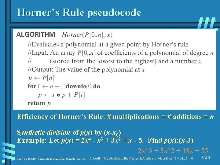 Horner’s Rule pseudocode Efficiency of Horner’s Rule: # multiplications = # additions = n