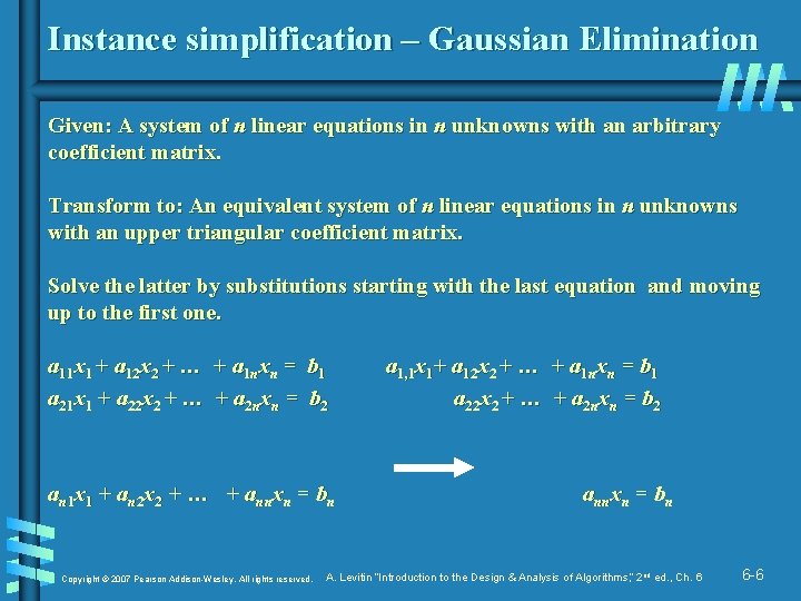 Instance simplification – Gaussian Elimination Given: A system of n linear equations in n